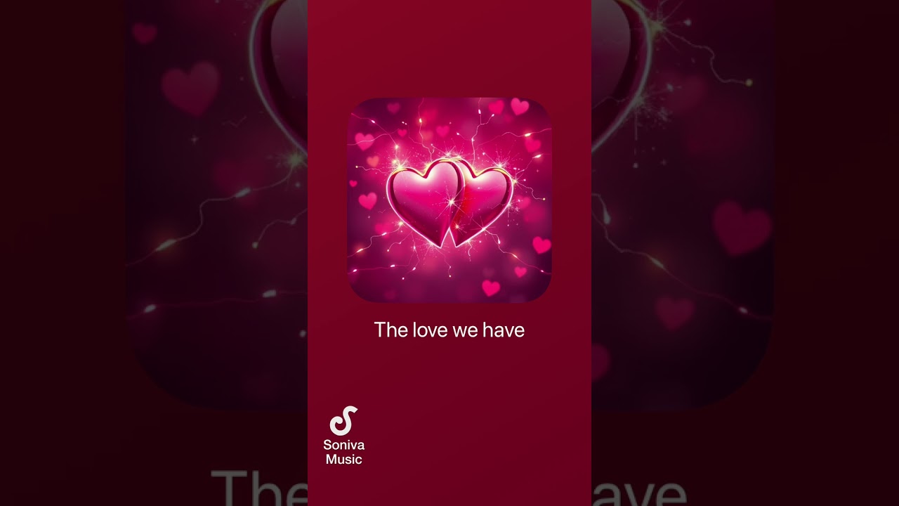 The love we have 