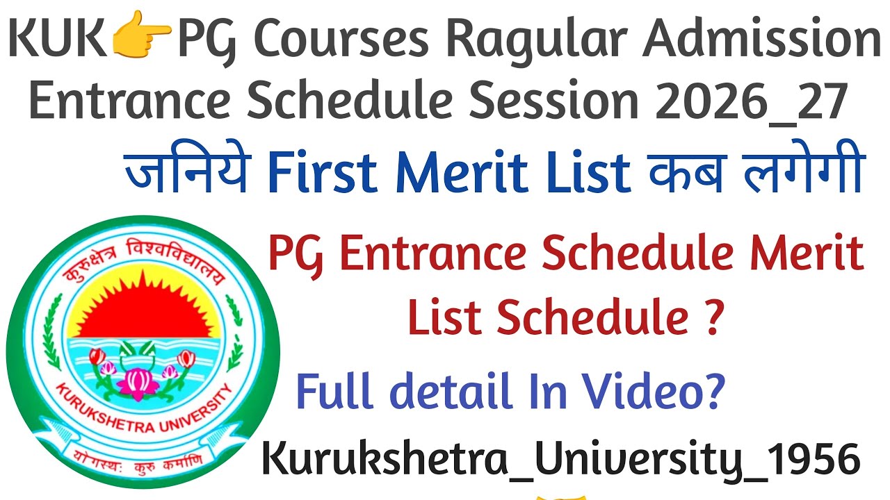 KUK👉PG Ragular Admission Entrance Exam Schedule Last Date & Merit List Full detail In Video?