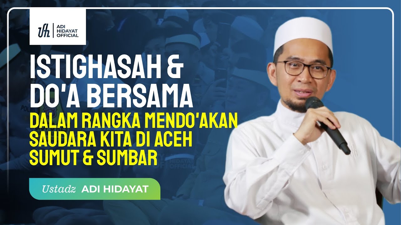 Istighasah & Do'a Bersama Dalam Rangka Mendo'akan Saudara Kita di Aceh, SUMUT & SUMBAR