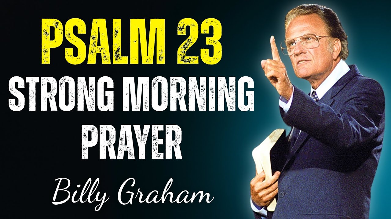 Start Your Morning With Psalm 23 – The Lord Is Your Shepherd | Billy Graham