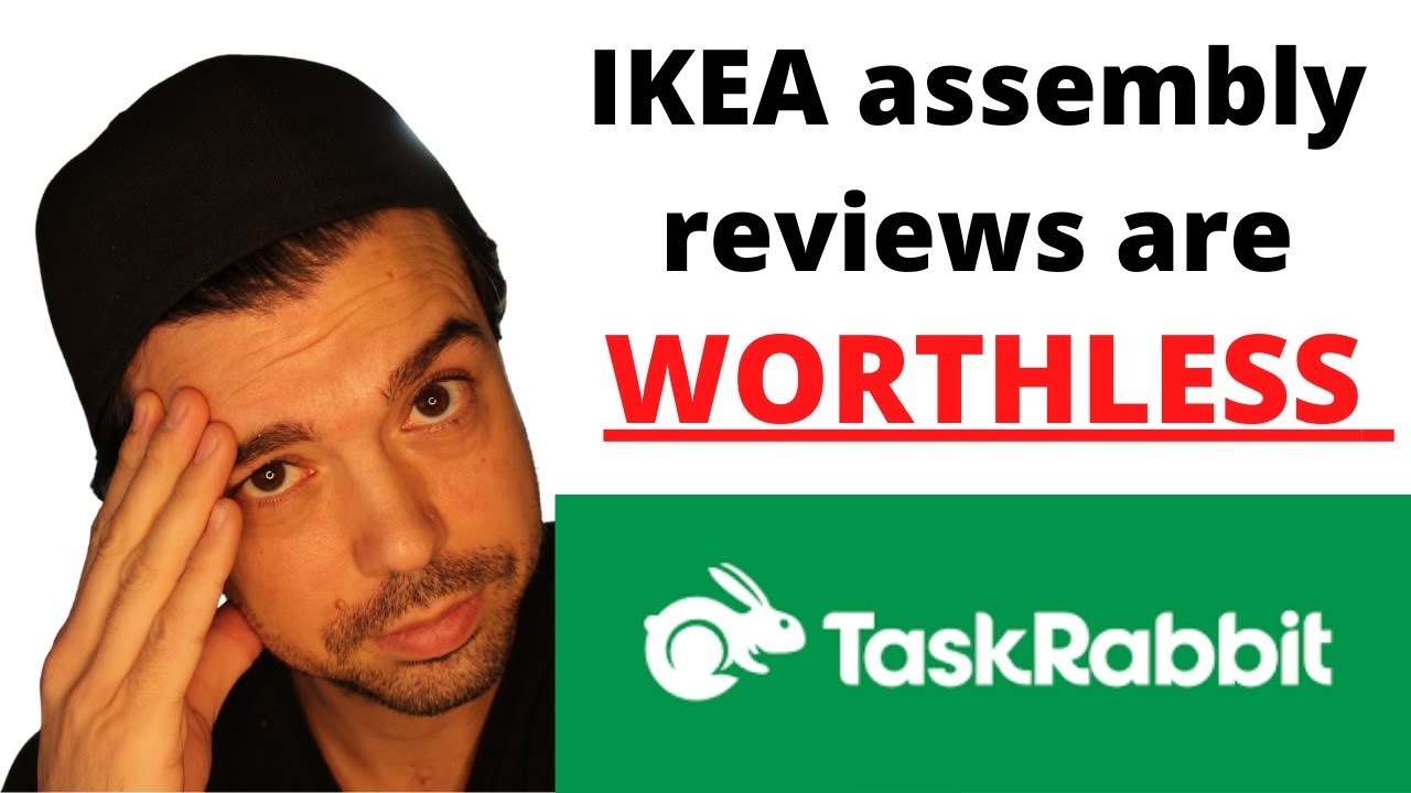task rabbit Ikea assembly reviews are worthless