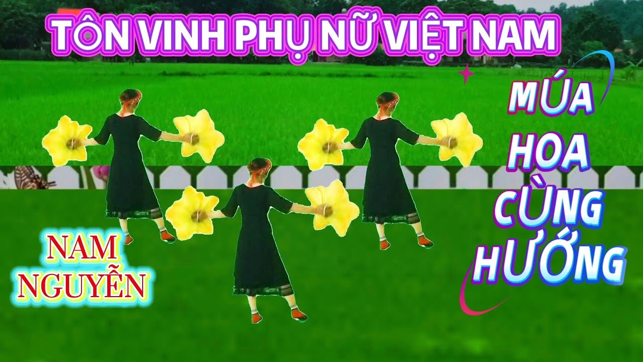Tôn vinh Phụ nữ Việt Nam, Múa cùng hướng ,bản múa hoa 