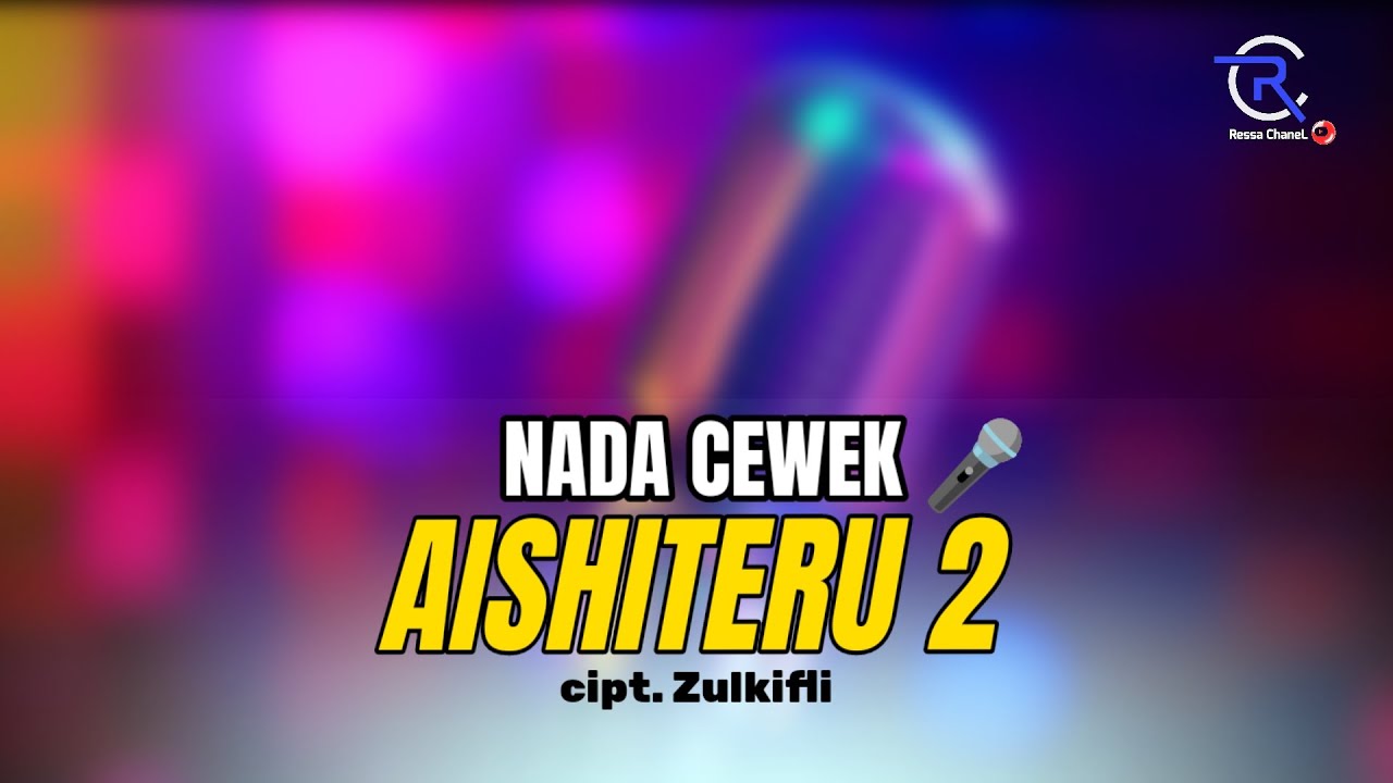 AISHITERU 2 ( KARAOKE NADA CEWEK ) 🎤