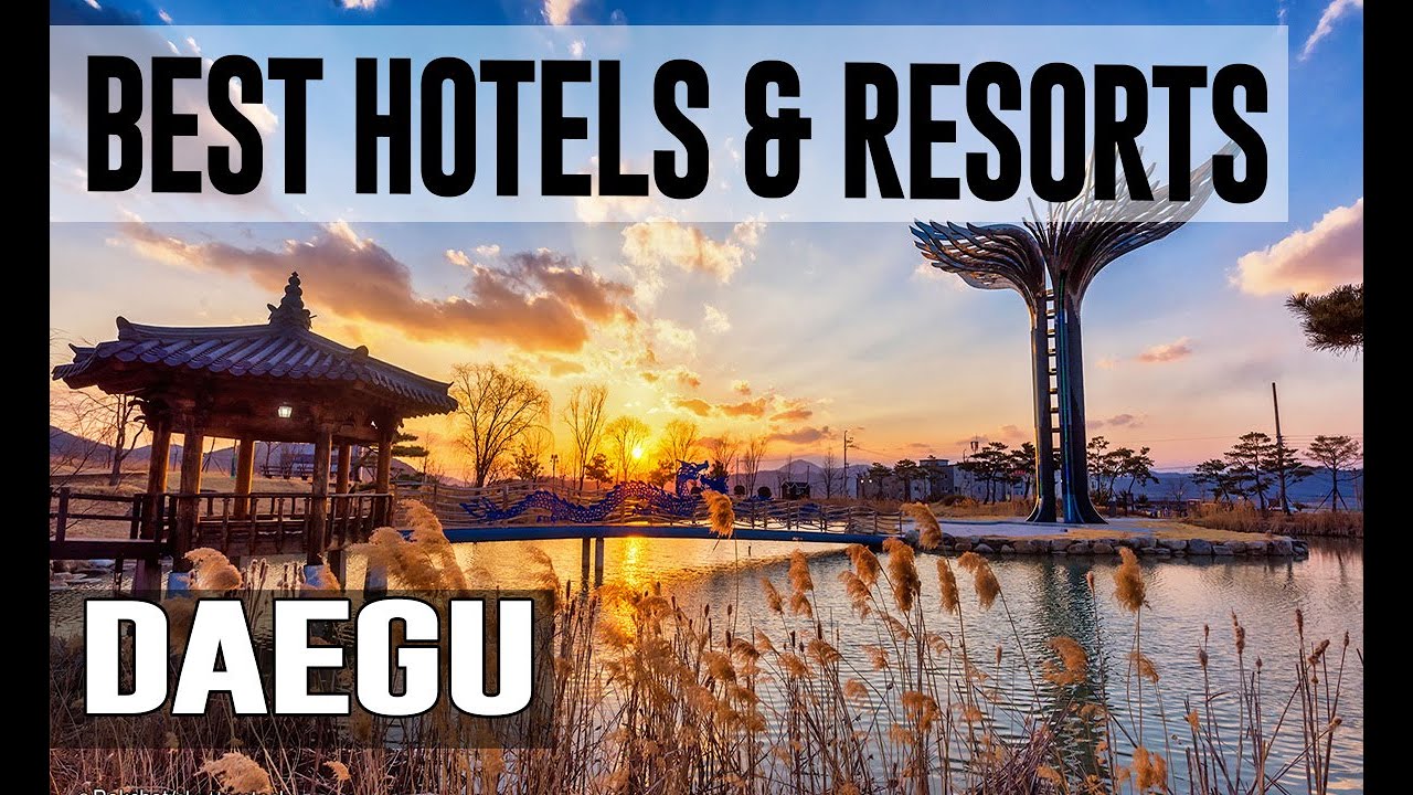 Best Hotels and Resorts in Daegu, South Korea
