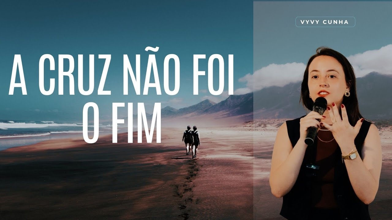 A CRUZ NÃO FOI O FIM - Vyvy Cunha