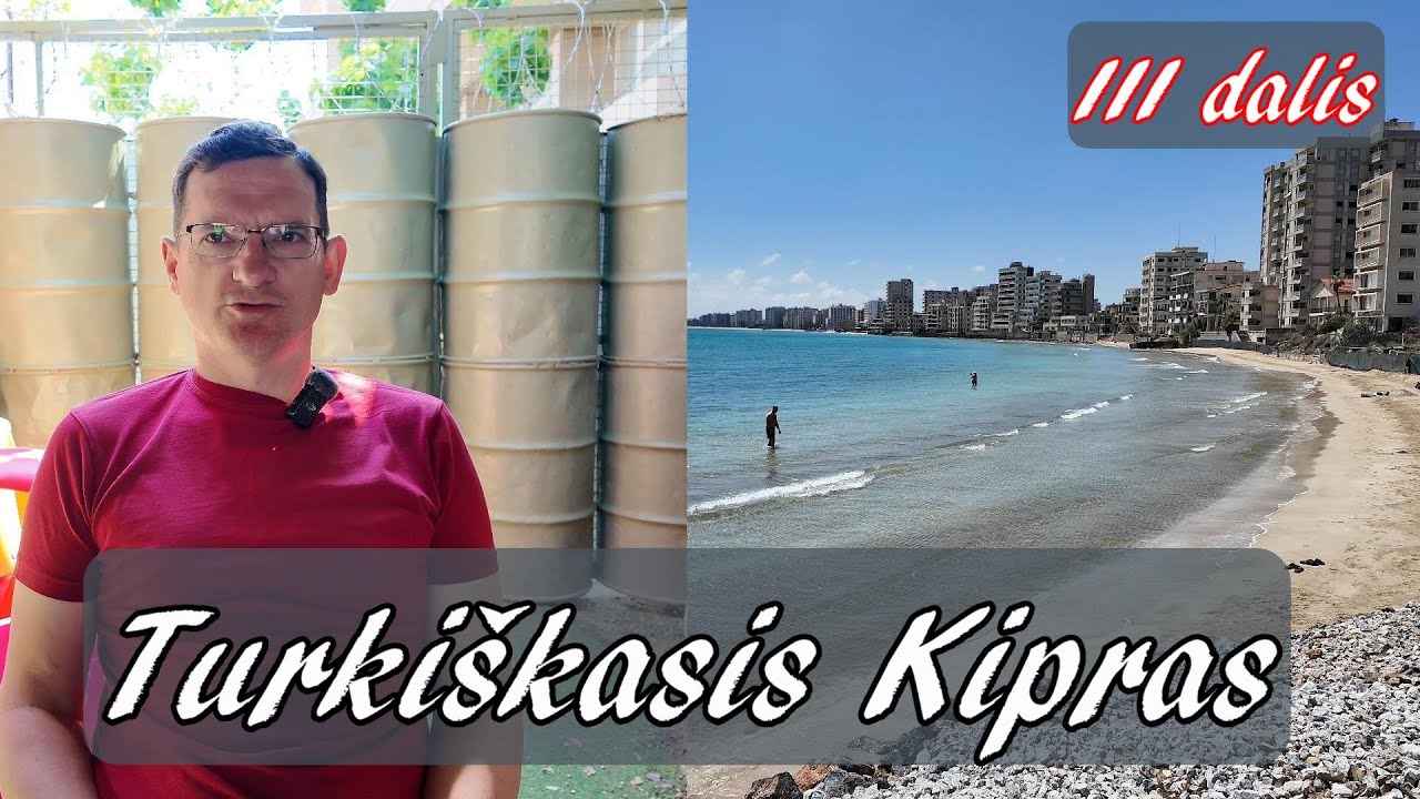 Turkiškasis Kipras -  III DALIS