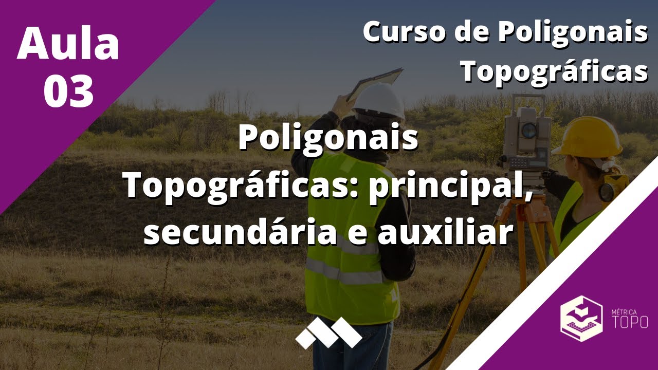 Poligonais Topográficas: principal, secundária e auxiliar