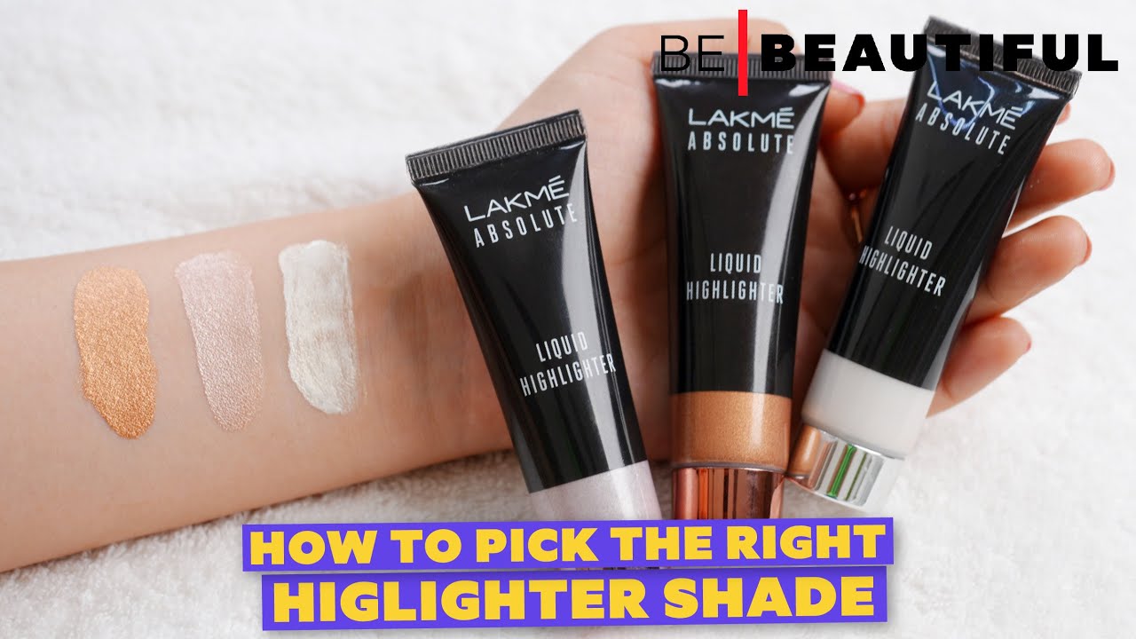 How To Pick The Right Highlighter Shade | BEST HIGHLIGHTS for INDIAN SKIN TONE  | Be Beautiful