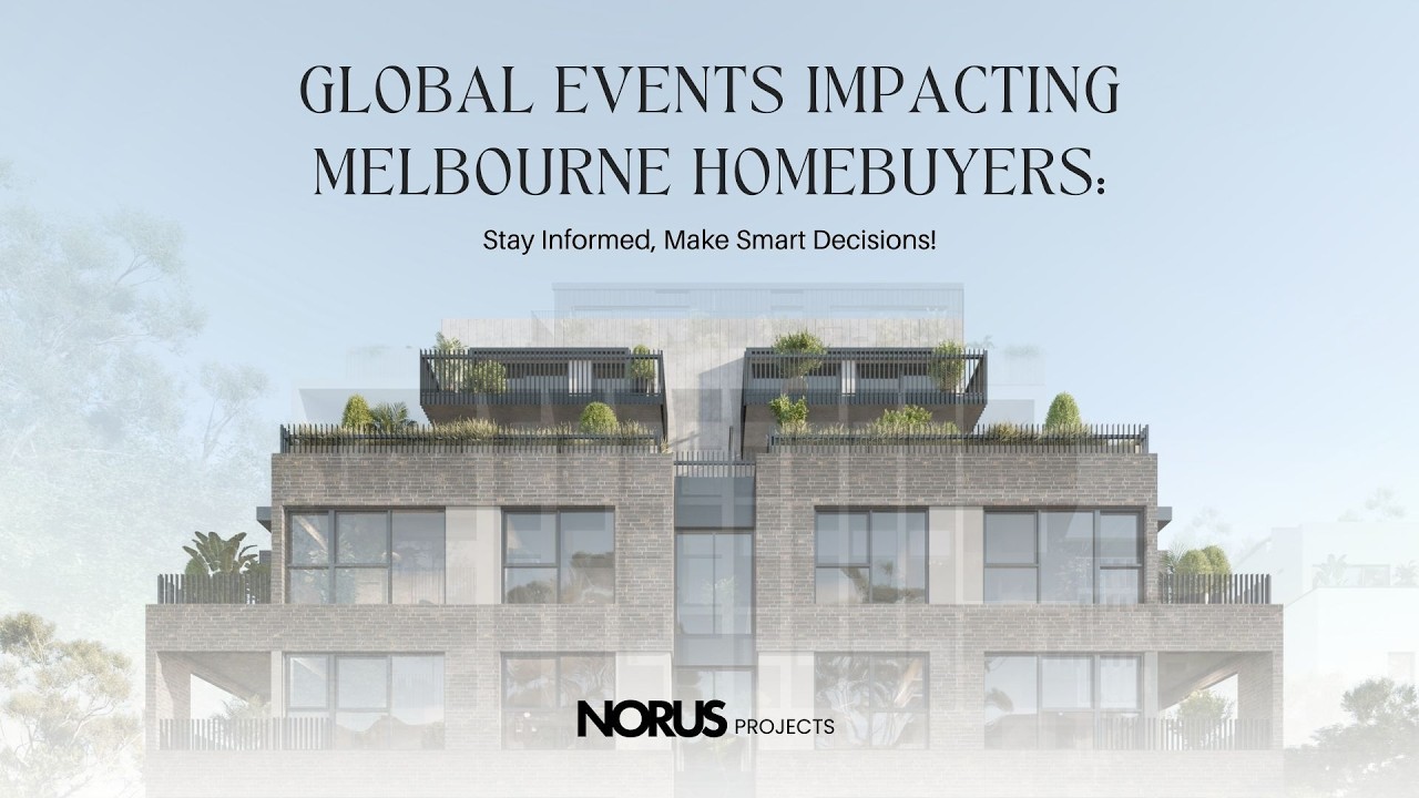What's Happening in the World and Why It Matters If You're Buying a Home in Melbourne