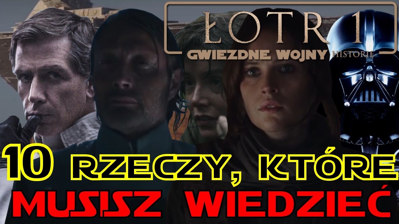 ROGUE ONE 10 Rzeczy, które MUSISZ wiedzieć przed premierą! | STAR WARS
