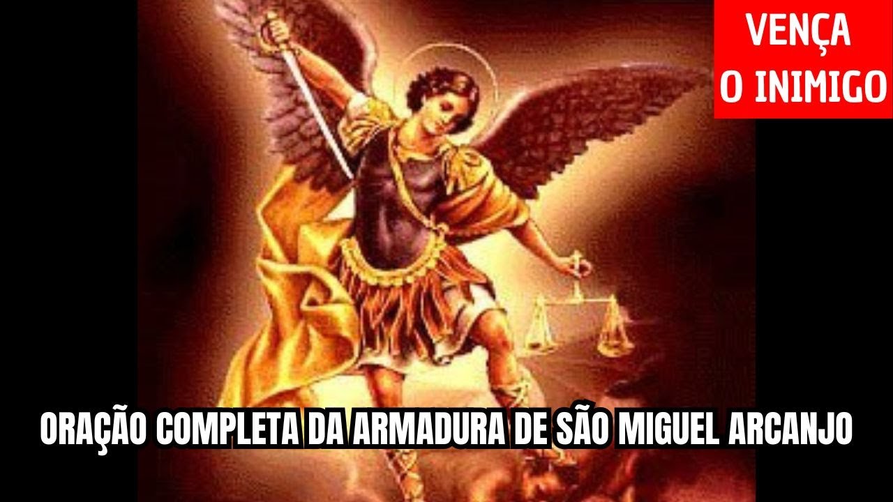 ORAÇÃO PODEROSA DA ARMADURA DE SÃO MIGUEL ARCANJO PARA LIBERTAÇÃO, CURA E JUSTIÇA DIVINA -ORE COM FÉ