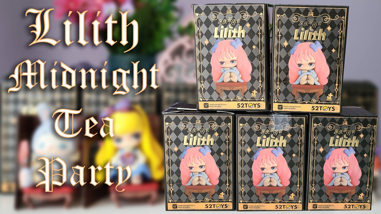 Lilith Midnight Tea Party Blind Box Unboxing