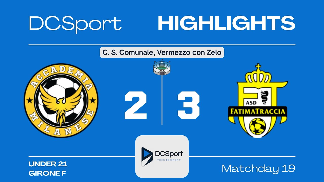 ACCADEMIA MILANESE- FATIMATRACCIA 2-3 | 19 Giornata | Under 21 | Girone F | Milano