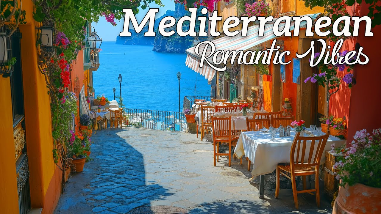 Chill Mediterranean Music 🏡🌊 Romantic Mediterranean Instrumentals & Relaxing Coastal Bliss