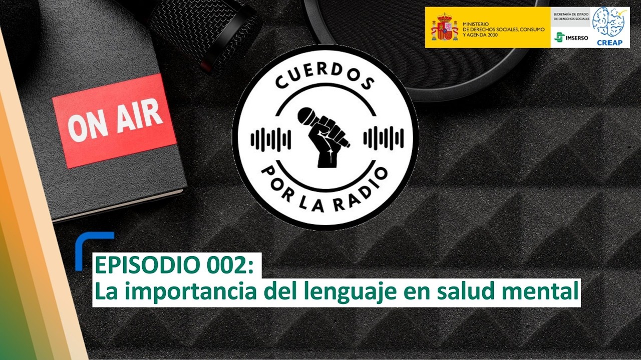 Podcast Cuerdos por la radio: Episodio 002 La importancia del Lenguaje en salud mental