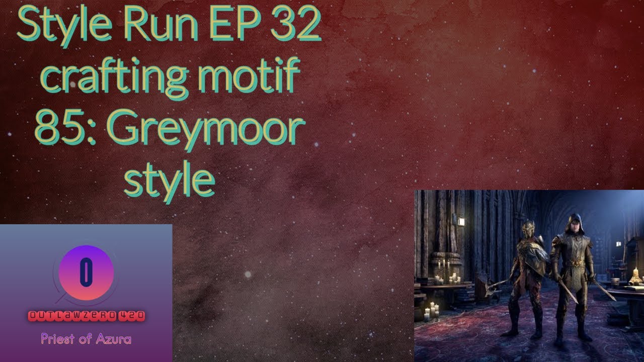 Style Run EP 32 crafting motif 85: Greymoor Style