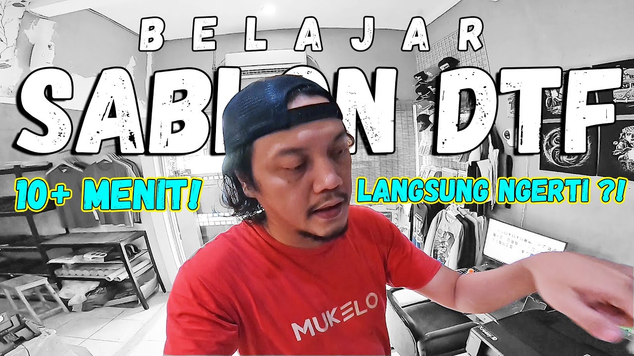 Belajar Sablon DTF | 10 Menit Langsung Ngerti