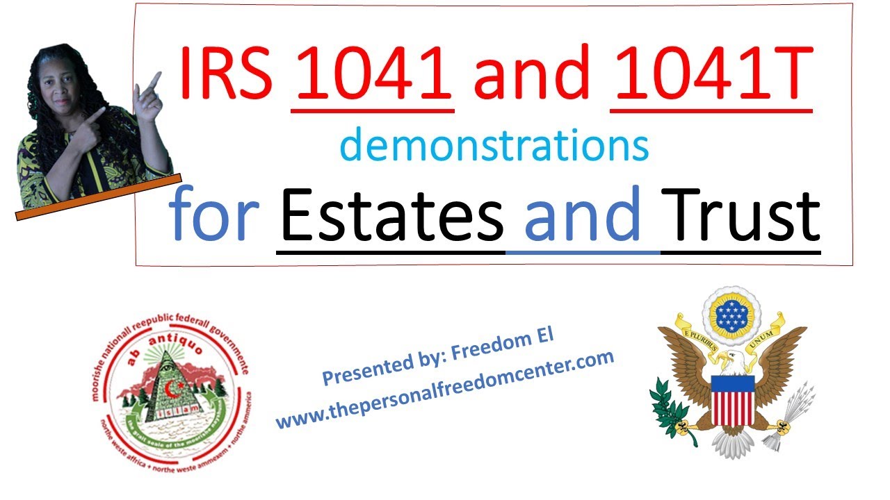 IRS F1041 AND 1041T FOR ESTATE AND TRUST TUTORIAL