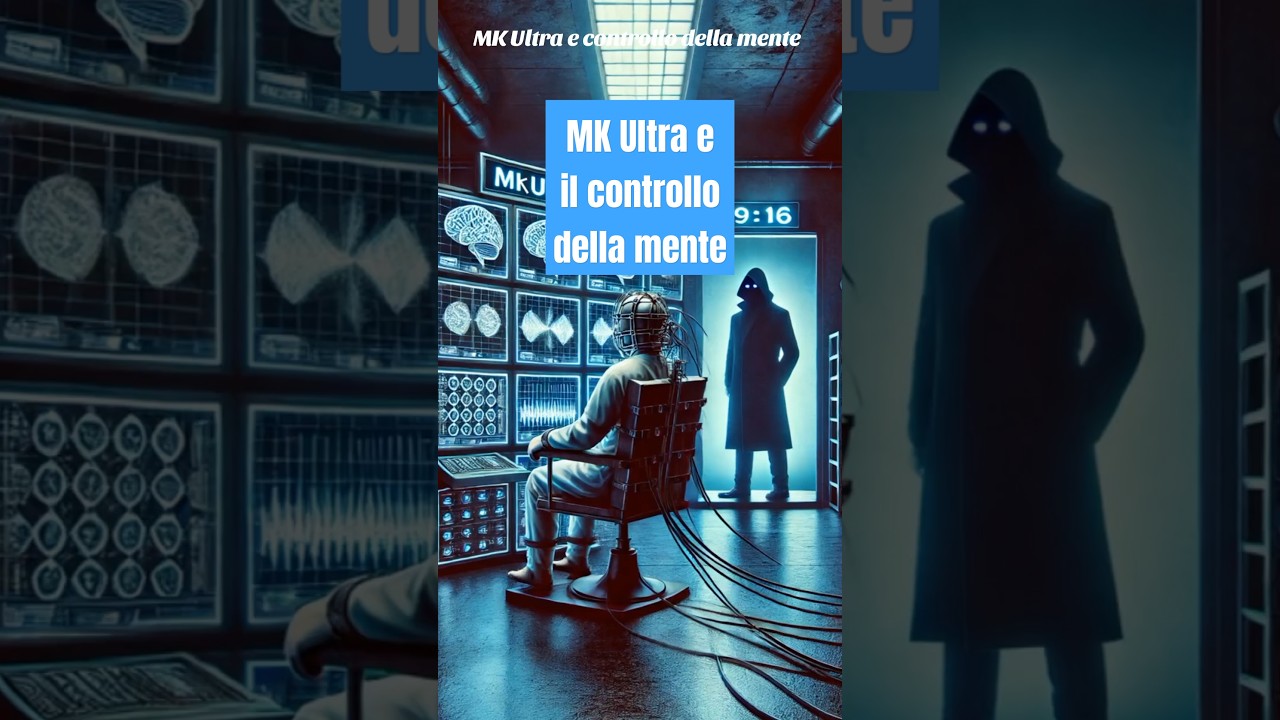 MK Ultra e il controllo della mente. 