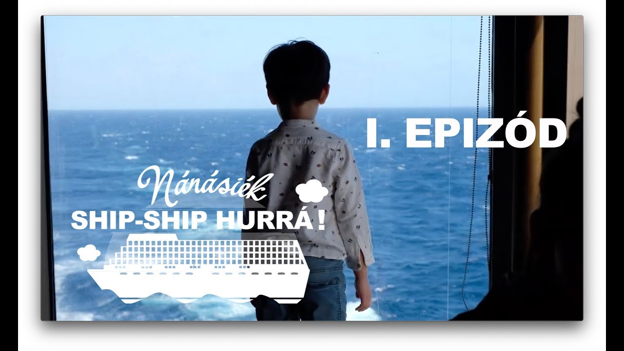 SHIP-SHIP HURRÁ! - 1. EPIZÓD: Egyszer boat, ho' nem boat...
