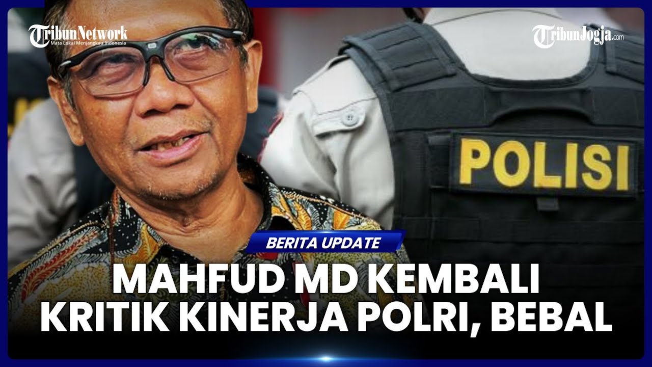 MAHFUD MD KRITIK KINERJA POLRI KETERLALUAN & BEBAL, RESPON KASUS PENJUAL ES GABUS HINGGA HOGI MINAYA