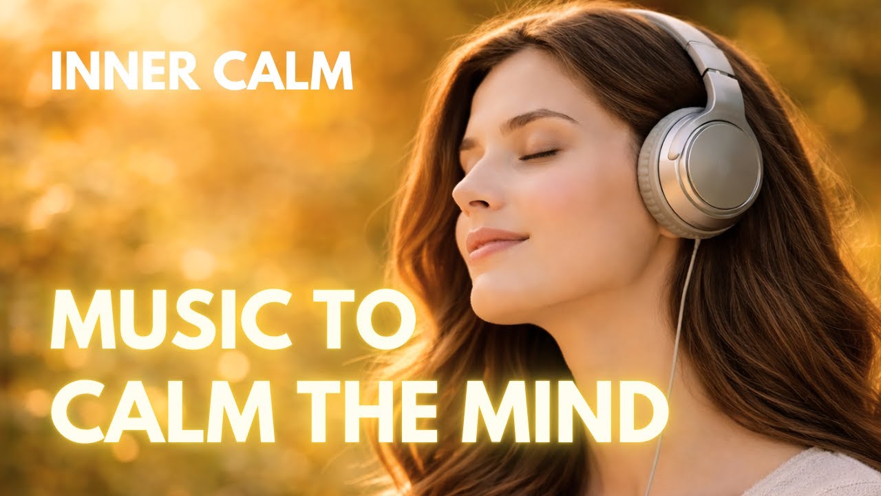 Inner Calm Music | I Choose Myself – Music to Calm the Mind