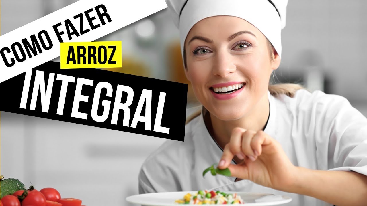 Como fazer ARROZ INTEGRAL é porque ele é a melhor opção