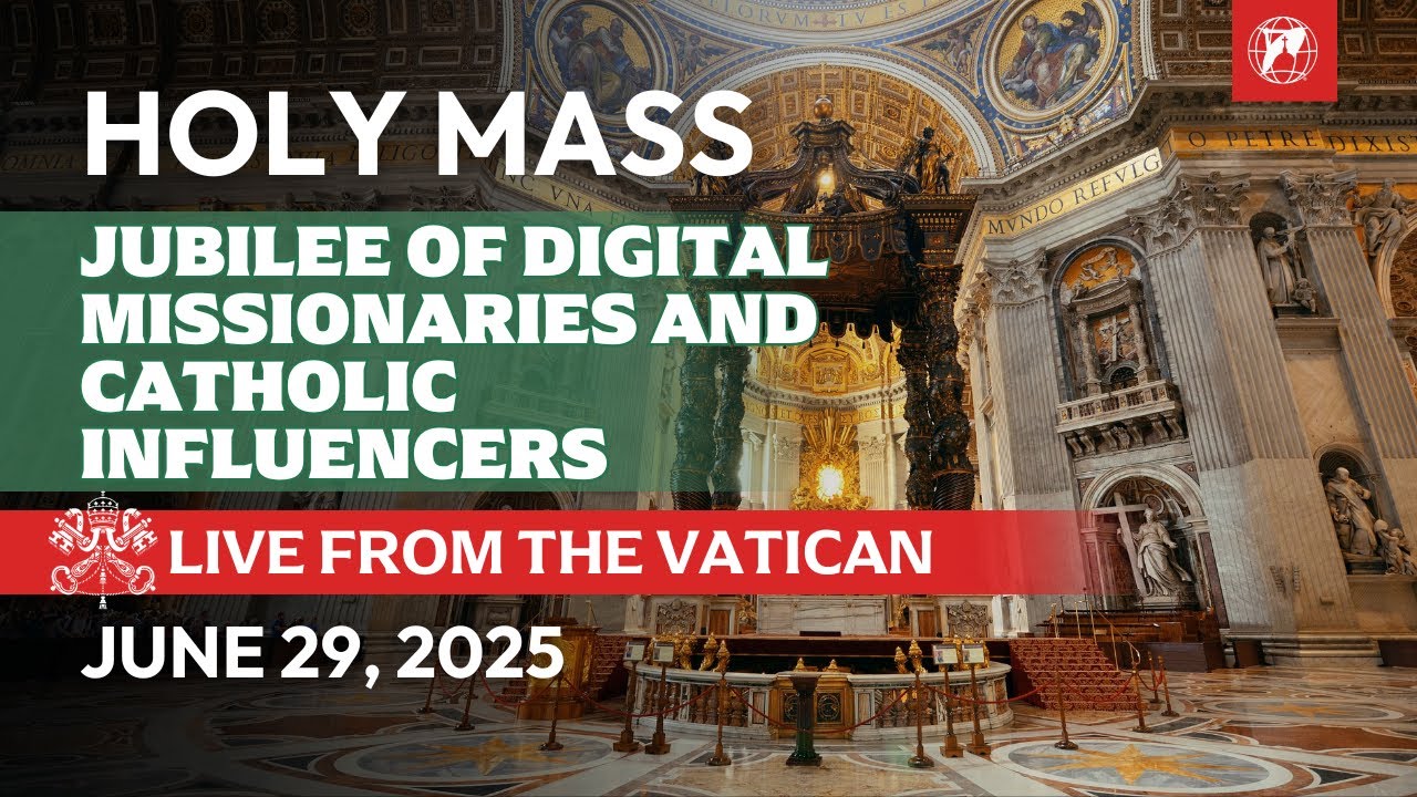 LIVE | Holy Mass – Vatican Jubilee of Digital Missionaries and Catholic Influencers | July 29, 2025