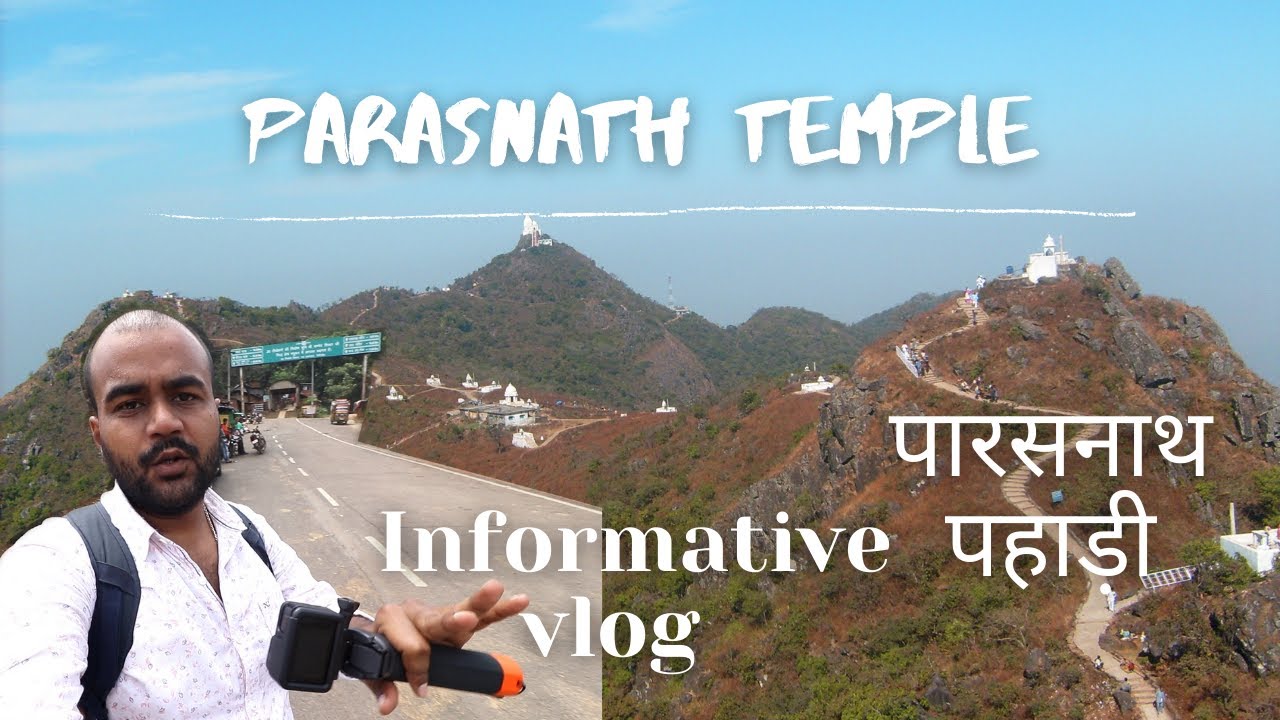 Parasnath Hill Jharkhand - Sammed Śikhar Ji | Parasnath Mandir | Explore Jharkhand - S01-Ep03