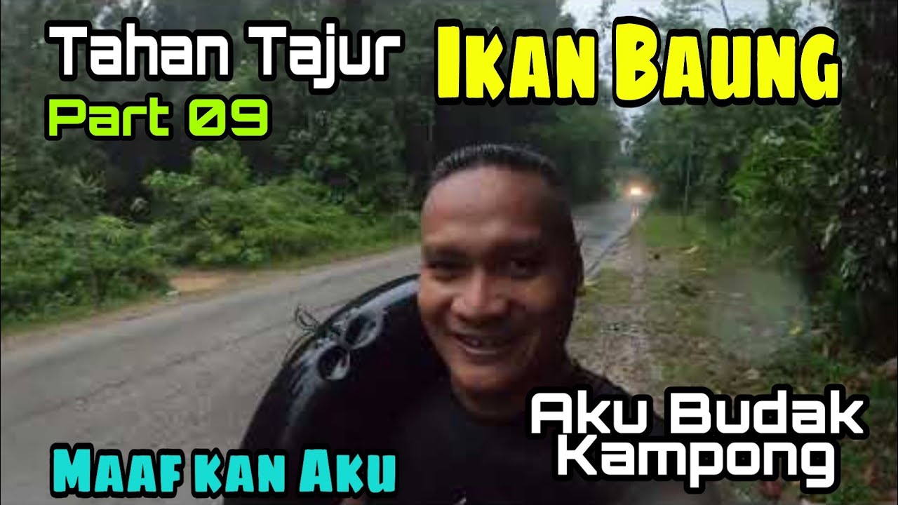 Tahan Tajur Ikan Baung (Part 09)
