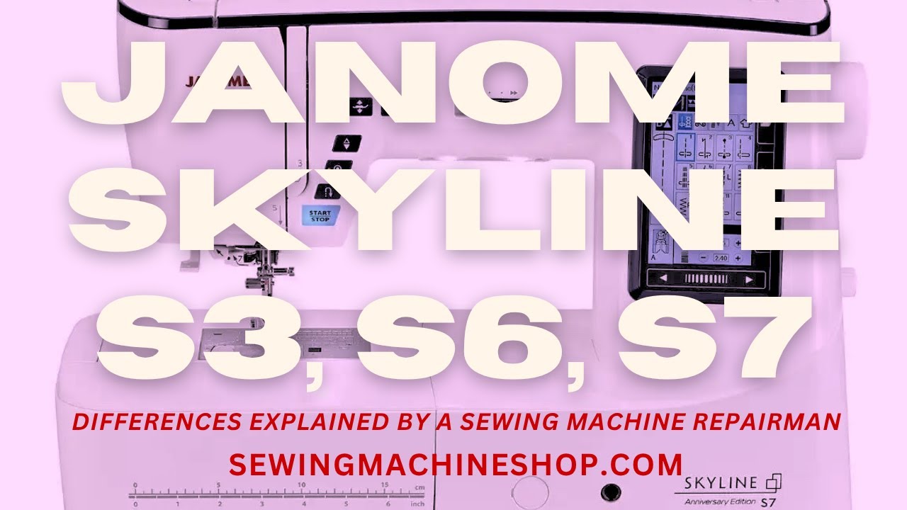 Janome Skyline S3 vs S6 vs S7 – Best Beginner & Intermediate Sewing Machines Explained