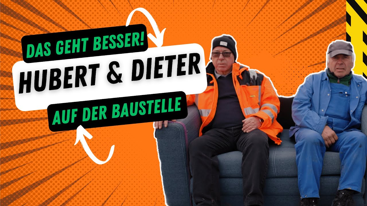 3 Dinge, die du auf einer Baustelle besser machen kannst. Wenn es nach Dieter und Hubert geht!