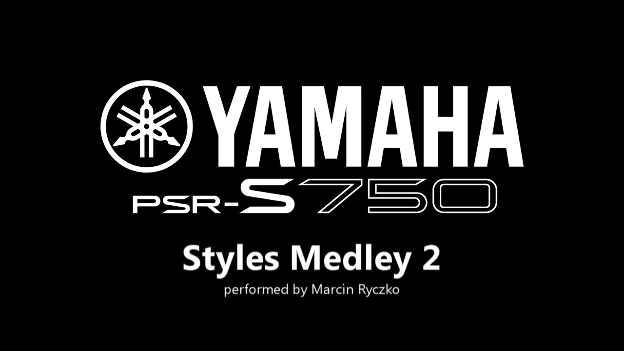 Yamaha PSR-S750: Styles Medley 2