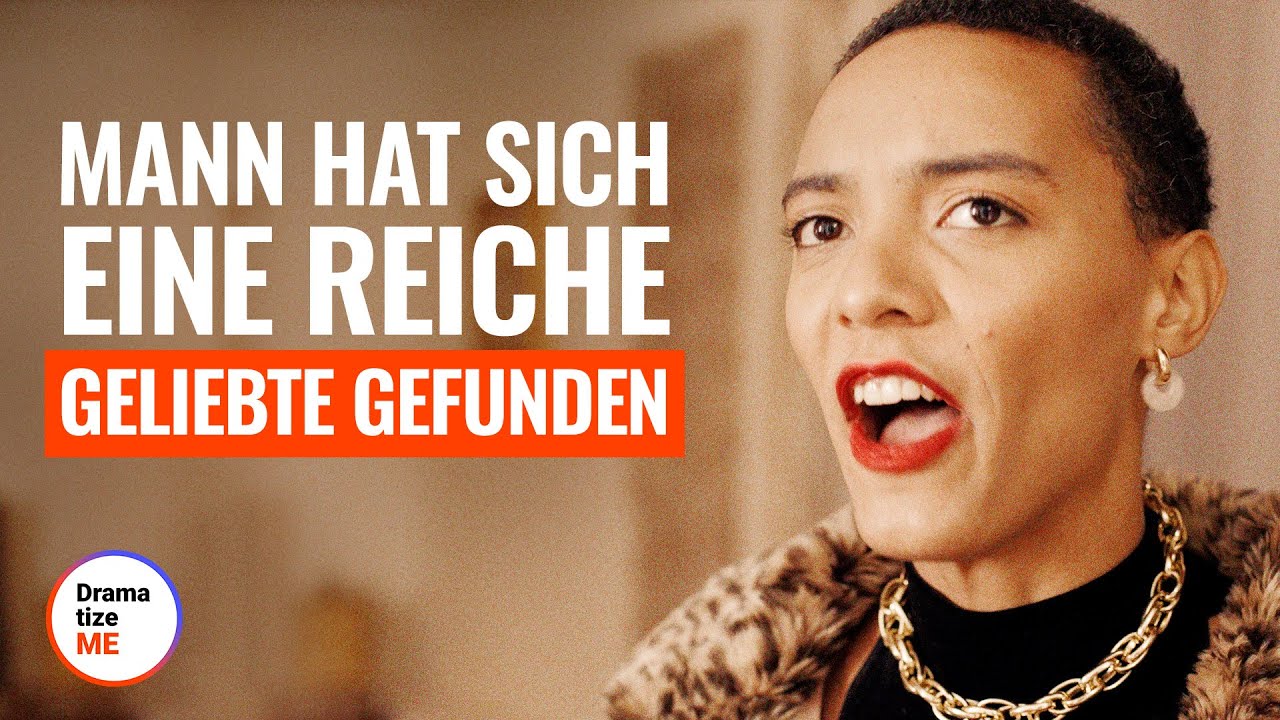 MANN HAT SICH EINE REICHE GELIEBTE GEFUNDEN | @DramatizeMe Deutsch