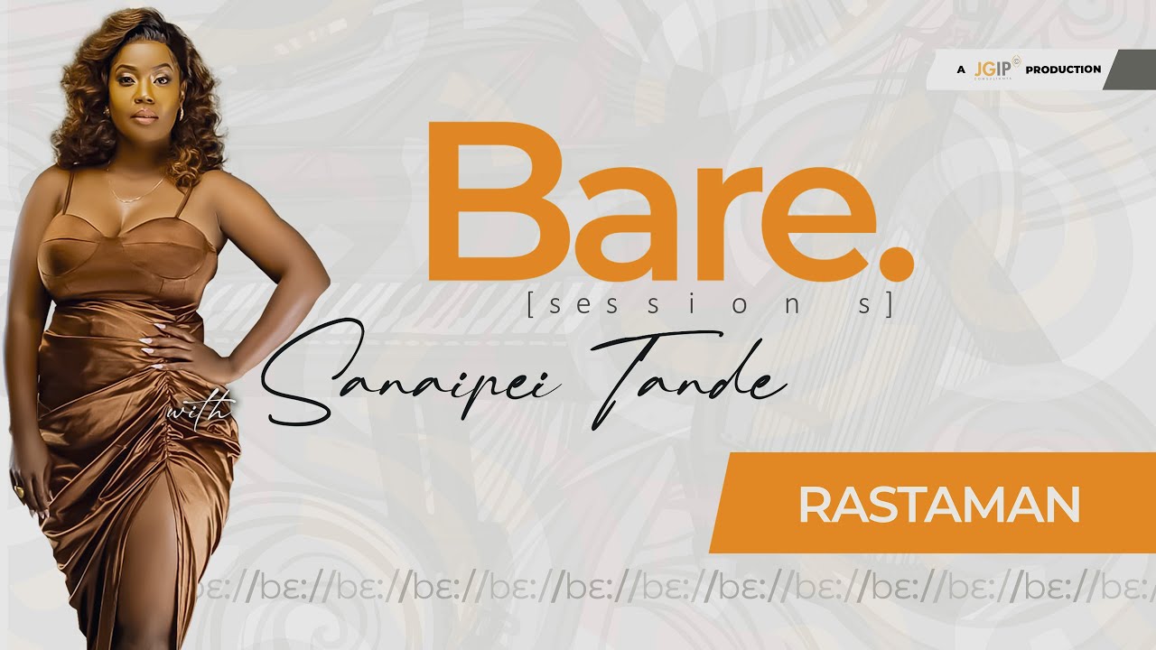 Rastaman - Sanaipei Tande | BARE SESSIONS