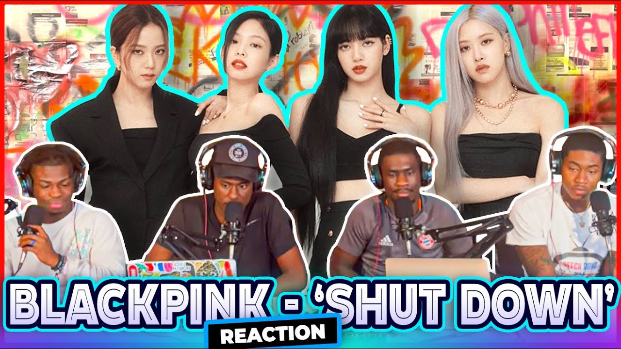 BLACKPINK - ‘Shut Down’ M/V | Reaction