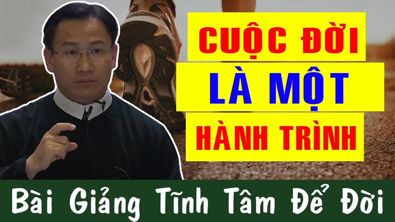 CUỘC ĐỜI LÀ MỘT HÀNH TRÌNH - Bài Giảng Tĩnh Tâm Để Đời Của Lm Phêrô Nguyễn Bá Quốc Linh
