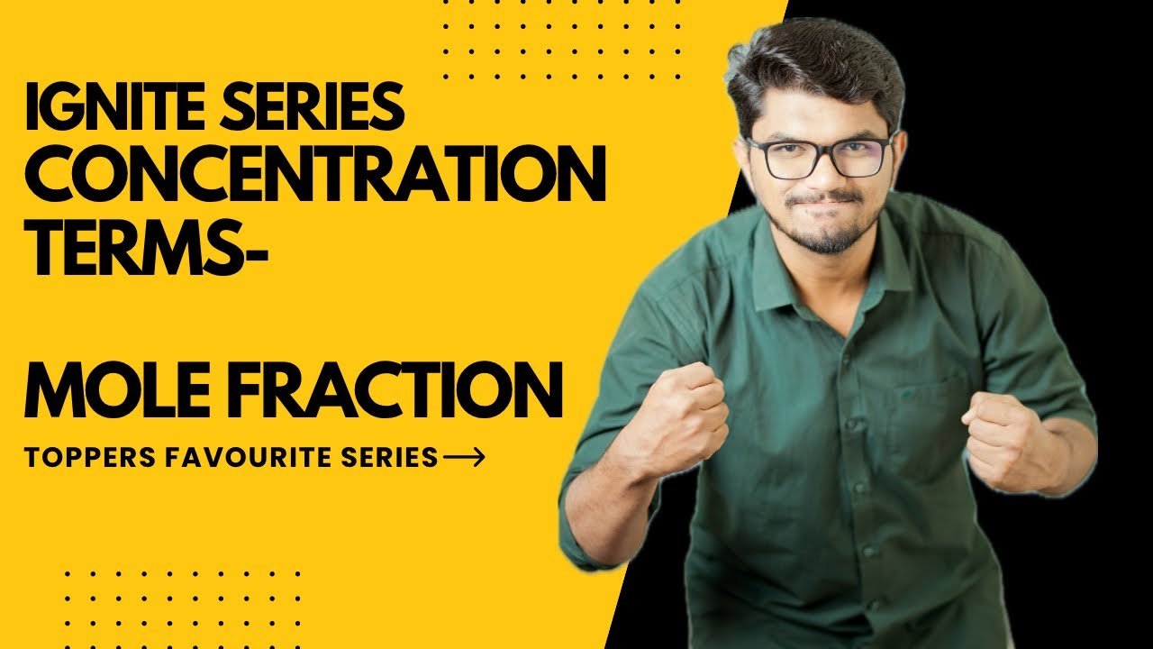 Ignite series: Concentration terms part 2- Mole fraction #jeechemistry #neet #concentration 