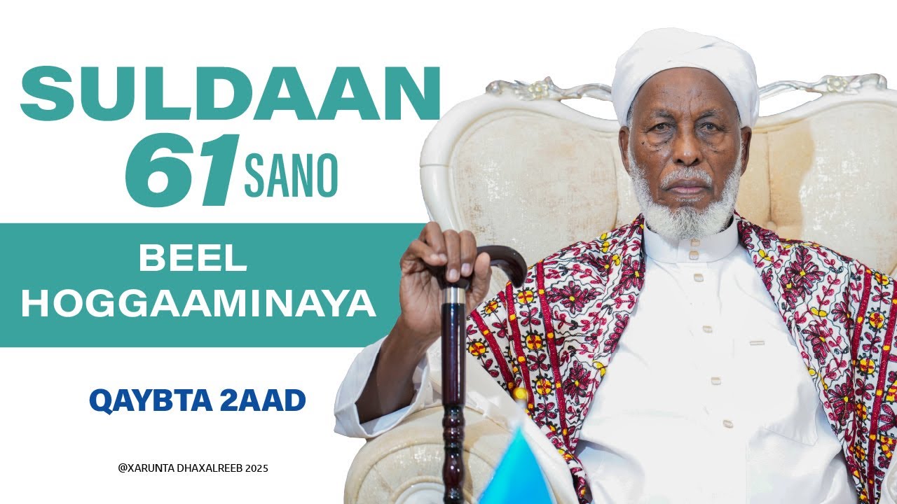 2/3 Suldaan 61 Sano Beel Hoggaaminaya | Waraysi | Suldaan Maxamed Xaaji Xasan Gabaabe