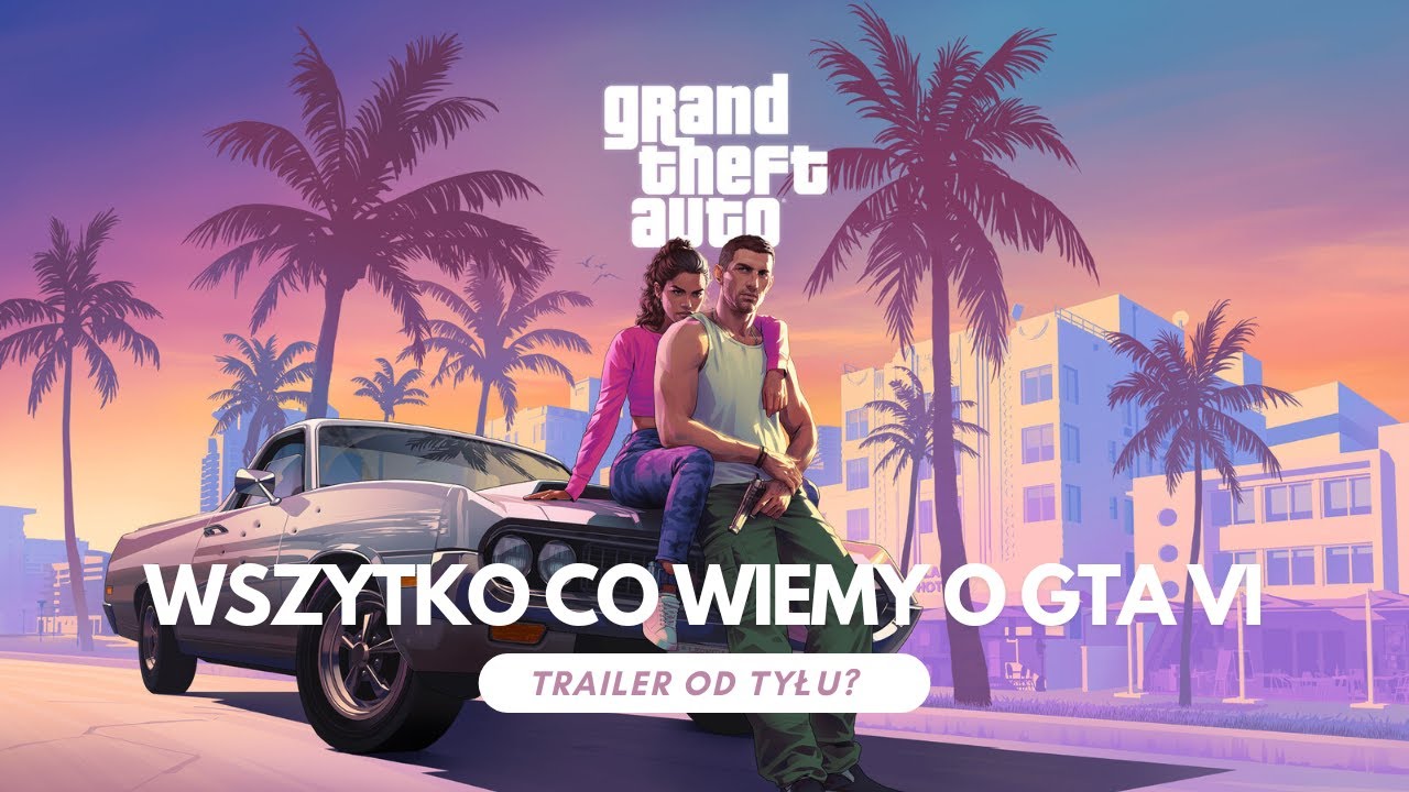 Wszystko co wiemy o GTA VI