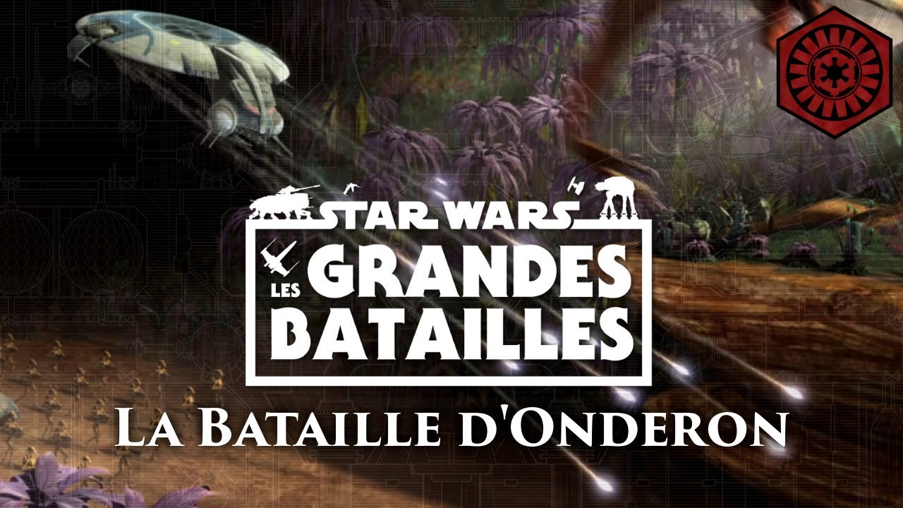 La Bataille d'Onderon [-20] - STAR WARS : Les Grandes Batailles - La Tribune de Coruscant