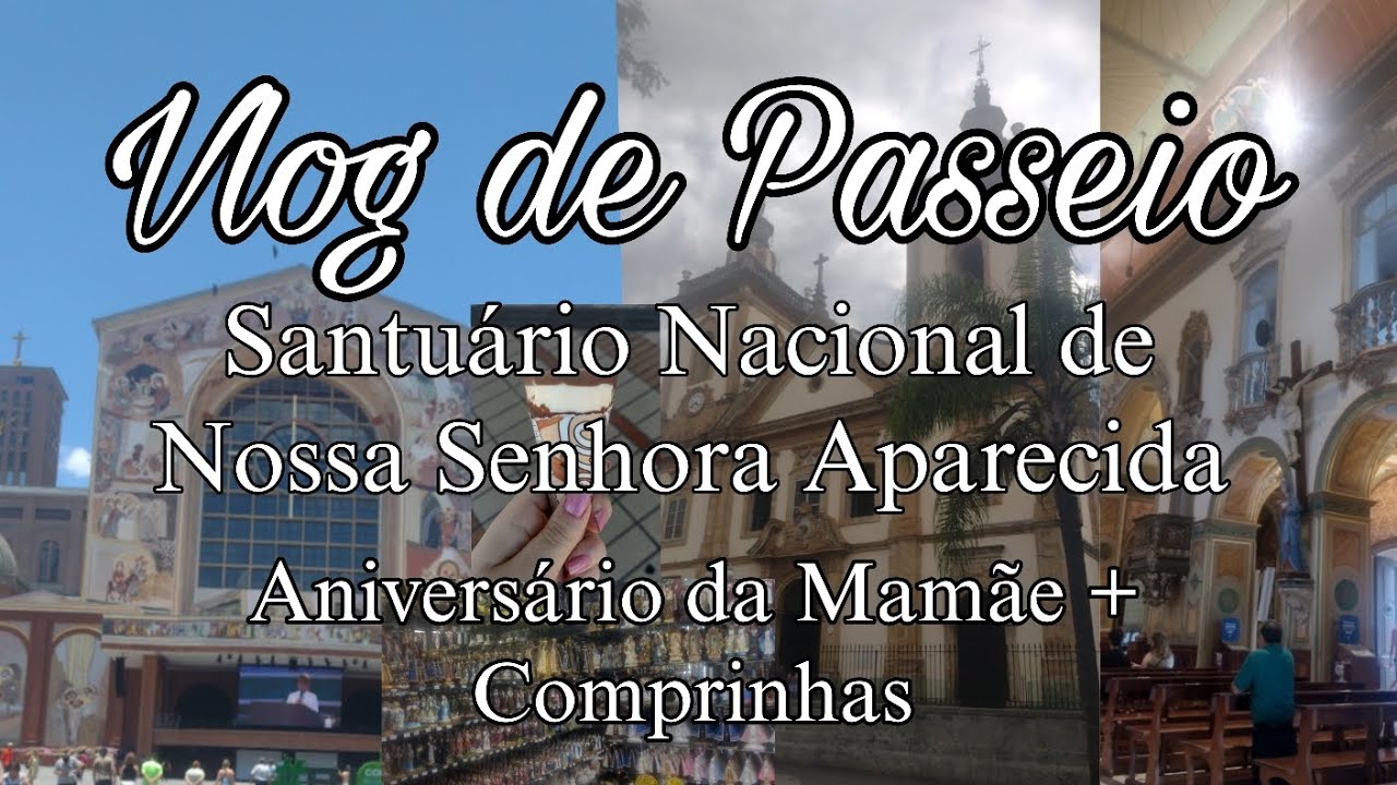 Vlog de Passeio 🚗• Santuário Nacional de Nossa Senhora Aparecida 🤍✨🙏