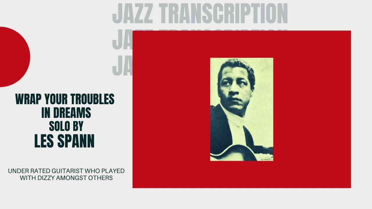 Wrap Your Troubles in Dreams by Les Spann Jazz Guitar Transcription