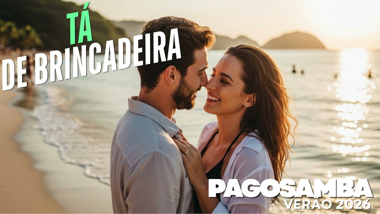 TÁ DE BRINCADEIRA -  O melhor PagoSamba do Verão