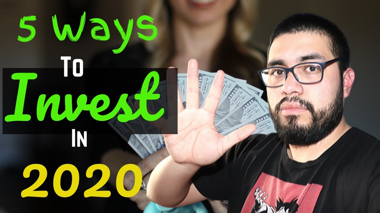 5 LEGIT Ways To Invest Your Money In 2020