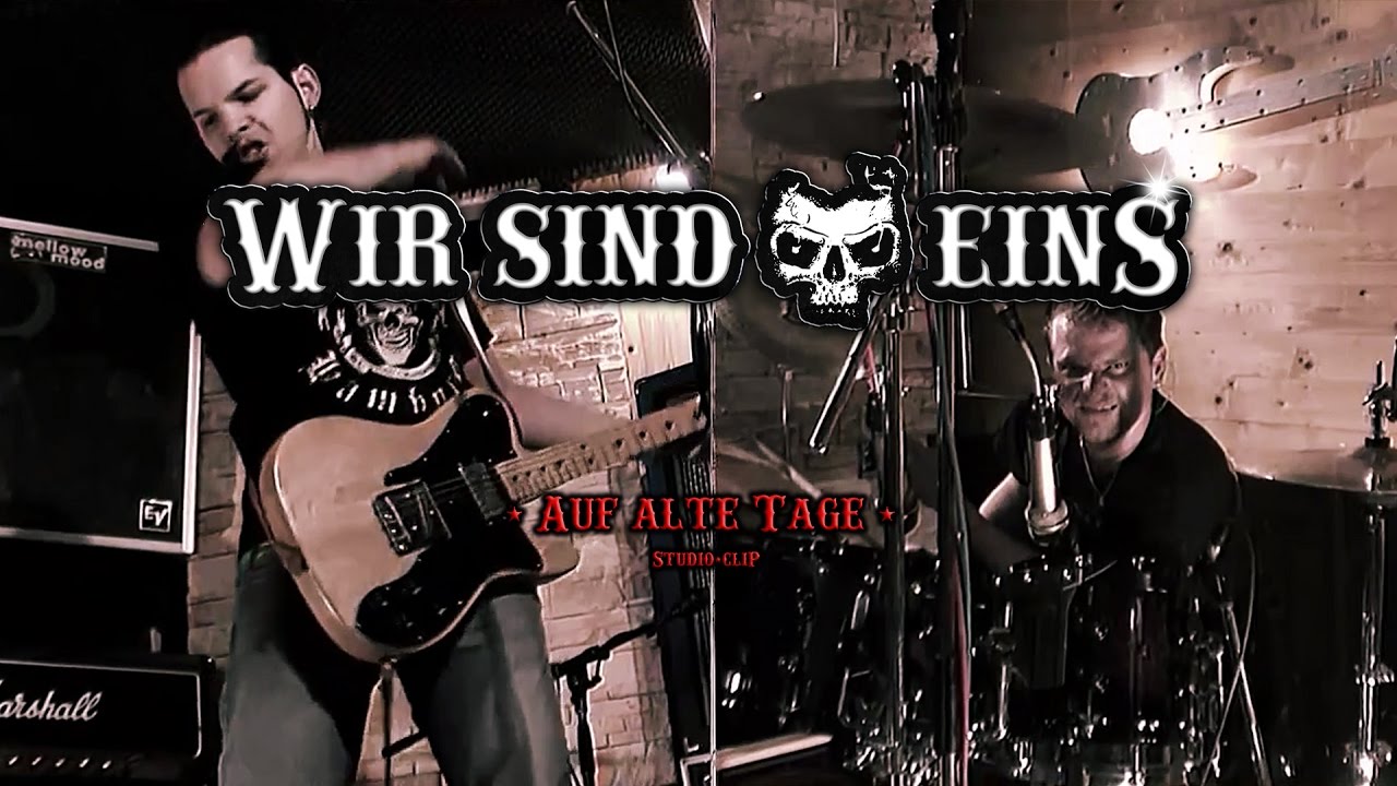 WIR SIND EINS - Auf alte Tage (Offizieller Studio Clip)