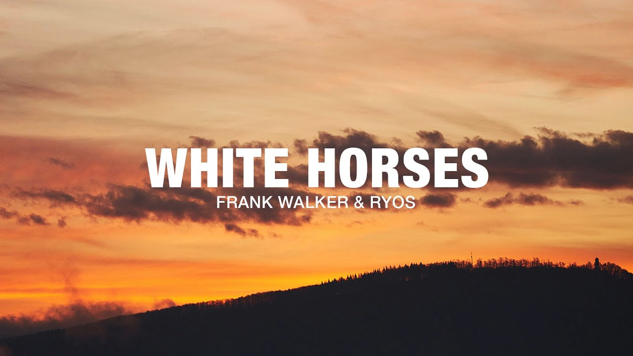 Frank Walker - White Horses (Ryos Remix) (Lyrics) ft. Crooked Bangs