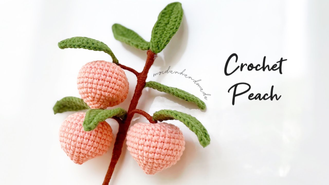 How to crochet a peach | Cách móc len quả đào tiên| Moc Dan Handmade