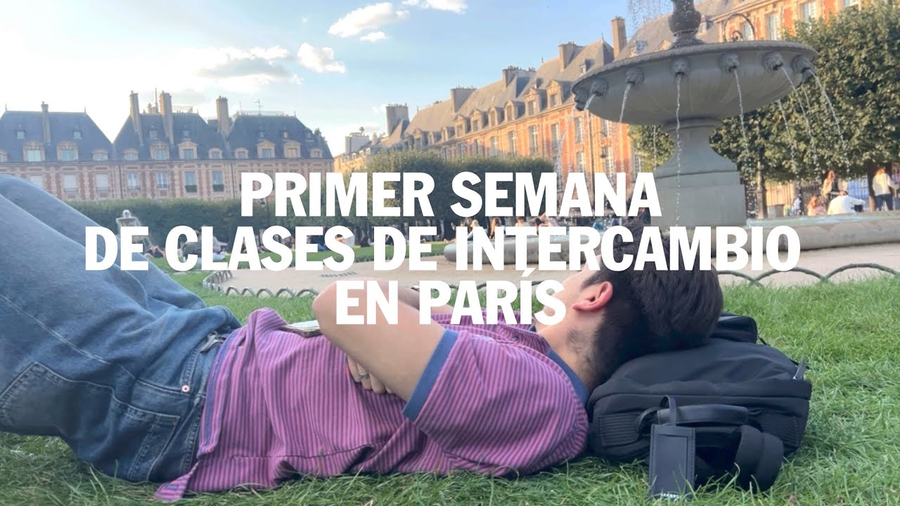 Primer semana de clases de intercambio en Par&iacute;s