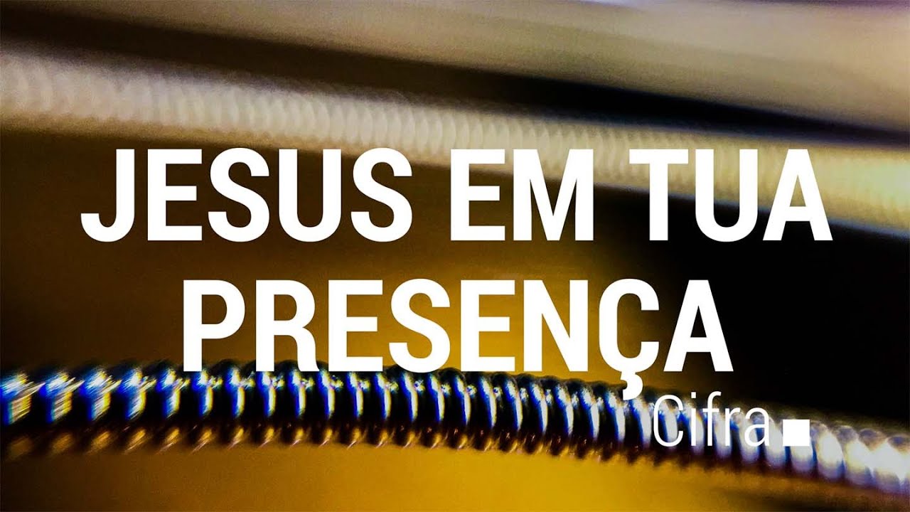 (Cifra) Jesus Em Tua Presença - Luciana Debortoli
